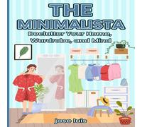 Jose Luis The Minimalista: Declutter Your Home, Wardrobe, & Mind Paperback Jose Luis Multicolor