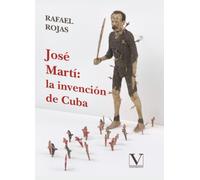 José Martí: la invención de Cuba: 1 (Biblioteca Cubana)