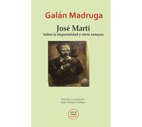 José Martí: Sobre la imperialidad y otros ensayos