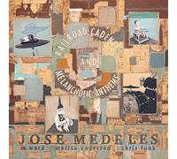 Jose Medeles feat. M. Ward, Marisa Anderson & Chris Funk - Railroad Cadences & Melancholic Anthems [VINYL]