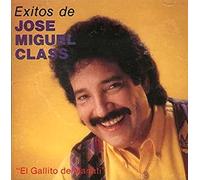 Jose Miguel Class - Exitos De Jose Miguel Class ( El Gallito De Manati)