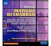 Blanch/Gorecki Choir/Perez - Gioachino Rossinni: Matilde di Shabran (original Rome version)