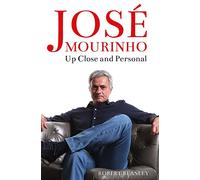 José Mourinho: Up Close and Personal