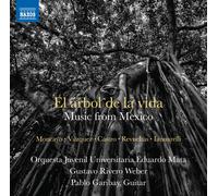Pablo Garibay - Moncayo, Vázquez, Castro, Revueltas, Iannarelli: El árbol de la vida - Music from Mexico