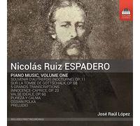 Jose Raul Lopez - Nicolás Ruiz Espadero: Piano Music, Volume One