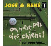 Jose & Rene - on n'est Pas des Chiens Vol 1