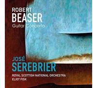 Jose Serebrier; Royal Scottish National Orchestra & Eliot Fisk - Beaser: Guitar Concerto