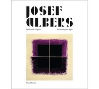 Josef Albers : Spiritualita e rigore/Spirituality and Rigor