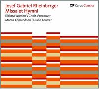 Josef Gabriel Rheinberger: Missa et Hymni