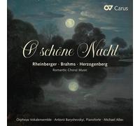 Josef Gabriel Rheinberger : Rheinberger/Brahms/Herzogenberg: O Schöne Nacht: