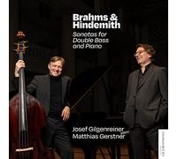 Josef Gilgenreiner, Matthias Gerstner - Brahms & Hindemith: Sonatas For Double Bass & Piano