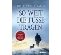 Josef Martin Ba So weit die Füße tragen: Ein Klassiker der Abenteuerl (Hardback)