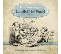 Josef Rheinberger: Liederbuch Für Kinder, Op. 152
