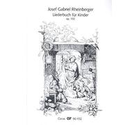 Josef Rheinberger-Rheinberger: Liederbuch für Kinder op. 152-Mixed Choir
