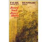 Josef Suk - Josef Hála (piano) - JOSEF SUK spielt Sonaten von Fauré: nr. 2 und Respighi vinyl