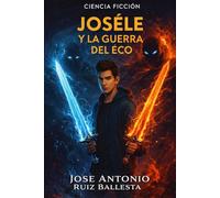 Josele y la Guerra del Eco (Josele y la Espada del Juicio)