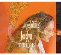 Joselyn & Wild Roots - Shapeshifting