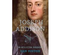 Joseph Addison: An Intellectual Biography