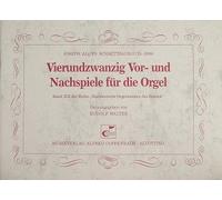 Joseph Aloys Schmittbauer-Schmittbauer: 24 Vor- und Nachspiele für die