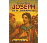Joseph and His Coat of Many Colors: Illustration Edition (Stories from the Bible)
