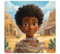 JOSEPH AND THE COLORS OF GOD'S PROMISE