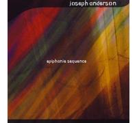 Joseph Anderson - Epiphanie Sequence