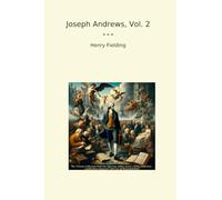 Joseph Andrews, Vol. 2 (Classic Books)
