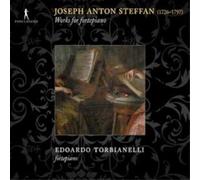 Edoardo Torbianelli - Joseph Anton Steffan - Piano Works