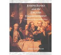 Joseph Banks & the Eng Enlightenmnt: Useful Knowledge and Polite Culture