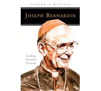 Joseph Bernardin: Seeking Common Ground (People of God)
