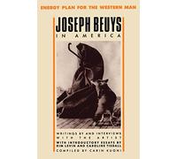 Joseph Beuys in America: Energy Plan for the Western Man