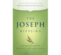 Joseph Blessing, The: Change the World with Your God-Given Dream
