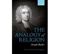 Joseph Butler: The Analogy of Religion: With a Selection from the Correspondence between Joseph Butler and Samuel Clarke