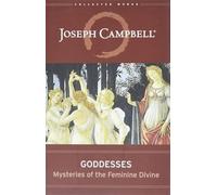 Joseph Campbell - Goddesses Mysteries of the Feminine Divine - Hardb - E245z