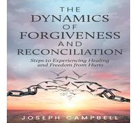 Joseph Campbell The Dynamics of Forgiveness & Reconciliation: Steps to Joseph Campbell Multicolor