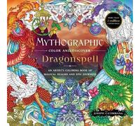 Mythographic Color and Discover: Dragonspell: An Artist's Coloring Book of Magical Realms and Epic Journeys
