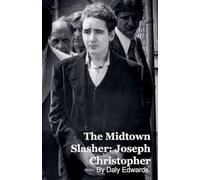 Joseph Christopher: The Midtown Slasher