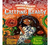 Joseph Coelho Creeping Beauty: Fairy Tales Gone Bad Paperback Book Joseph Coelho Multicolor