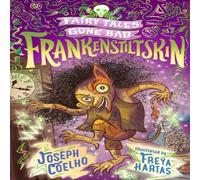 Joseph Coelho Frankenstiltskin: Fairy Tales Gone Bad Book Joseph Coelho Multicolor