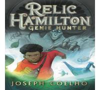 Joseph Coelho Relic Hamilton, Genie Hunter : The first in a fast-paced adventure Joseph Coelho Multicolor