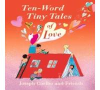 Joseph Coelho Ten-Word Tiny Tales of Love Hardback Book Joseph Coelho Multicolor