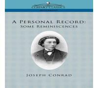 Joseph Conrad A Personal Record: Some Reminiscences Paperback Book Joseph Conrad Multicolor