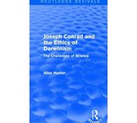 Joseph Conrad and the Ethics of Darwinism (Routledge Revivals) : The Challenges of Science