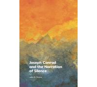 Joseph Conrad and the Narration of Silence