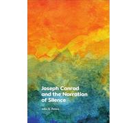 Joseph Conrad and the Narration of Silence