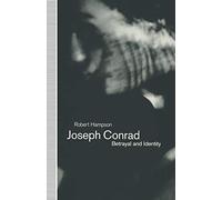 Joseph Conrad: Betrayal and Identity