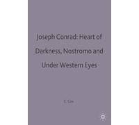 Joseph Conrad: Heart of Darkness, Nostromo and Under Western Eyes: 65 (Casebooks Series)