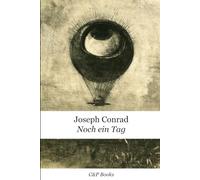 Joseph Conrad - Noch ein Tag. Neue deutsche Übersetzung.