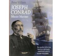 Joseph Conrad: The Novelist's Life At Sea, Based on a Previously Unpublished Study by Alan Villiers