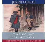 Joseph Conrad The Point Of Honor (Esprios Classics): A Military Tale Paperback Book Joseph Conrad Multicolor